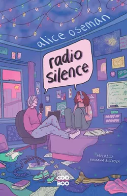 Radio Silence | Romana Bičíková, Alice Oseman, Alice Oseman